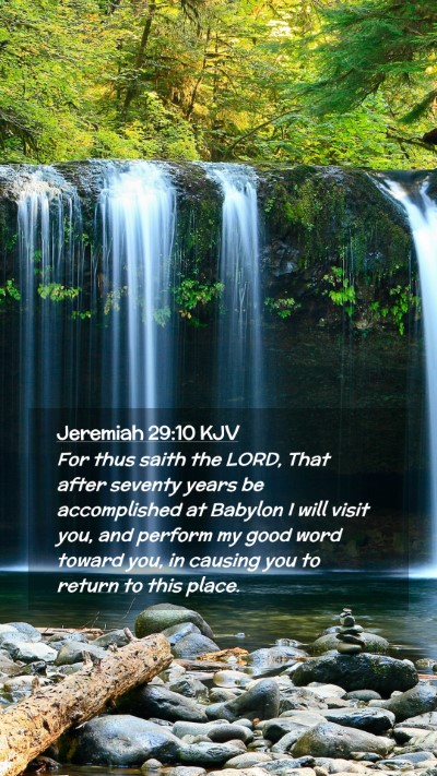 Picture 02 - Jeremiah 29:10 KJV Mobile Phone Wallpaper - For thus saith the LORD, That after seventy years - Mobile Bible Verse Wallpaper