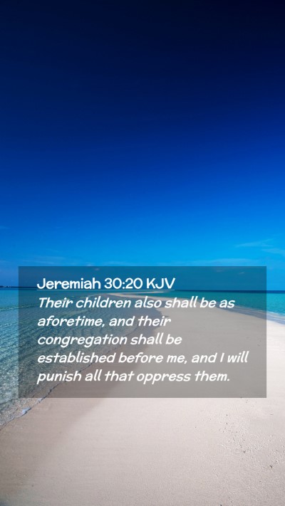 Picture 02 - Jeremiah 30:20 KJV Mobile Phone Wallpaper - Their children also shall be as aforetime, and - Mobile Bible Verse Wallpaper