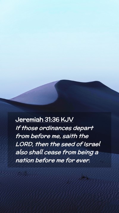 Picture 02 - Jeremiah 31:36 KJV Mobile Phone Wallpaper - If those ordinances depart from before me, saith - Mobile Bible Verse Wallpaper