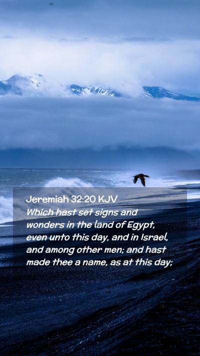 Picture 02 - Jeremiah 32:20 KJV Mobile Phone Wallpaper - Which hast set signs and wonders in the land of - Mobile Bible Verse Wallpaper