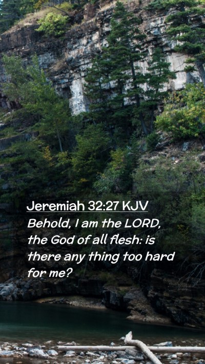 Picture 02 - Jeremiah 32:27 KJV Mobile Phone Wallpaper - Behold, I am the LORD, the God of all flesh: is - Mobile Bible Verse Wallpaper