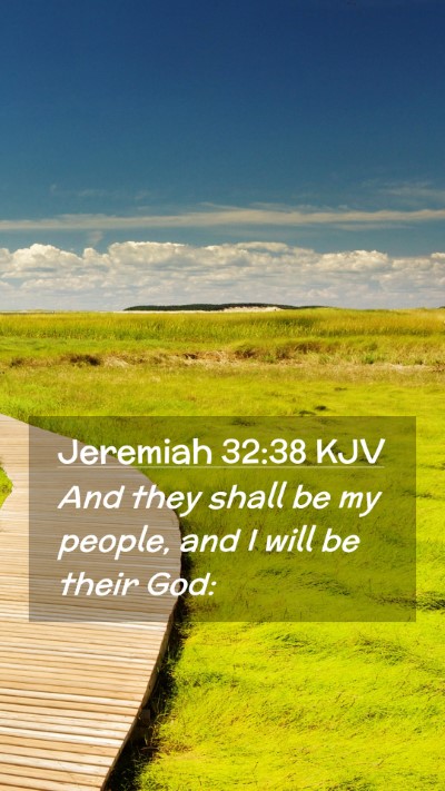 Picture 02 - Jeremiah 32:38 KJV Mobile Phone Wallpaper - And they shall be my people, and I will be their - Mobile Bible Verse Wallpaper