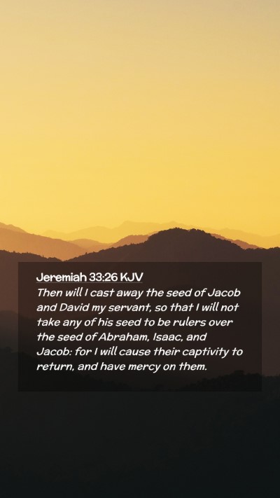 Picture 02 - Jeremiah 33:26 KJV Mobile Phone Wallpaper - Then will I cast away the seed of Jacob and David - Mobile Bible Verse Wallpaper