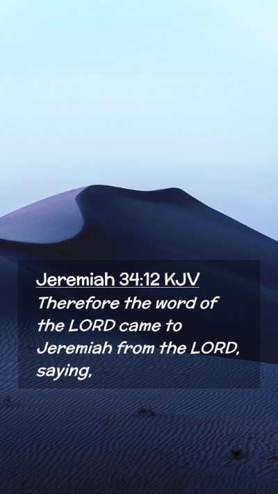 Picture 02 - Jeremiah 34:12 KJV Mobile Phone Wallpaper - Therefore the word of the LORD came to Jeremiah - Mobile Bible Verse Wallpaper