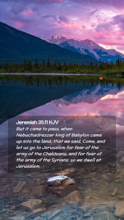 Picture 02 - Jeremiah 35:11 KJV Mobile Phone Wallpaper - But it came to pass, when Nebuchadrezzar king of - Mobile Bible Verse Wallpaper