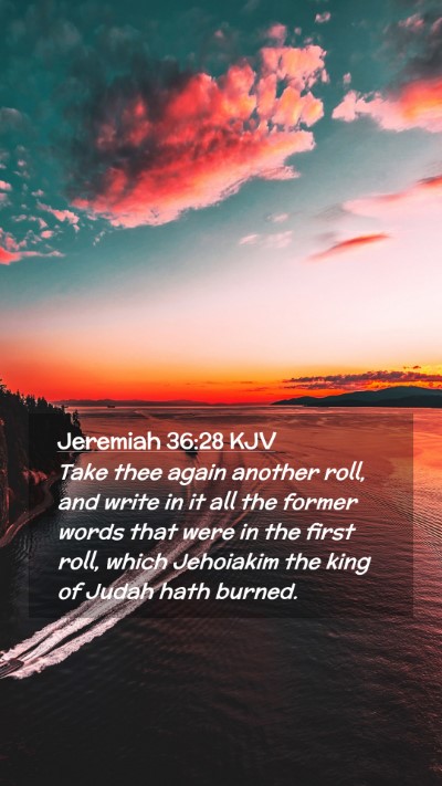 Picture 02 - Jeremiah 36:28 KJV Mobile Phone Wallpaper - Take thee again another roll, and write in it all - Mobile Bible Verse Wallpaper