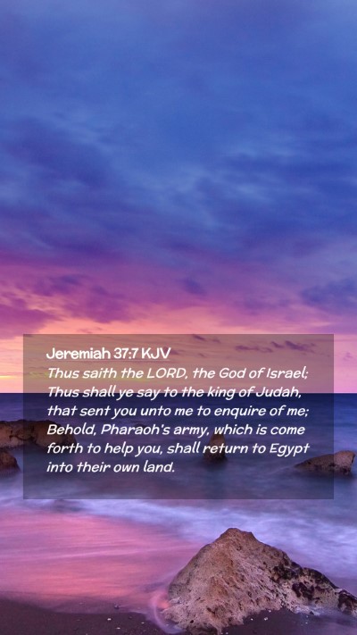 Picture 02 - Jeremiah 37:7 KJV Mobile Phone Wallpaper - Thus saith the LORD, the God of Israel; Thus - Mobile Bible Verse Wallpaper