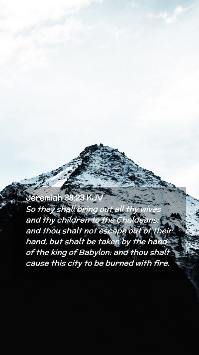 Picture 02 - Jeremiah 38:23 KJV Mobile Phone Wallpaper - So they shall bring out all thy wives and thy - Mobile Bible Verse Wallpaper