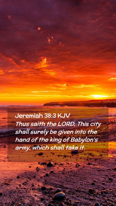 Picture 02 - Jeremiah 38:3 KJV Mobile Phone Wallpaper - Thus saith the LORD, This city shall surely be - Mobile Bible Verse Wallpaper