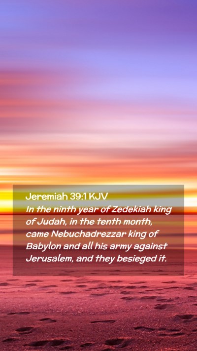 Picture 02 - Jeremiah 39:1 KJV Mobile Phone Wallpaper - In the ninth year of Zedekiah king of Judah, in - Mobile Bible Verse Wallpaper