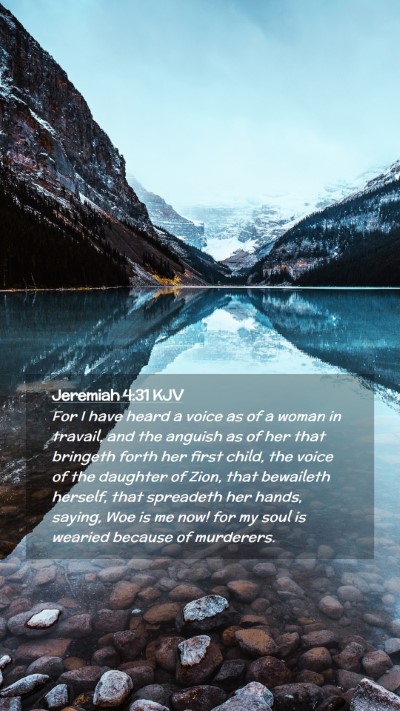 Picture 02 - Jeremiah 4:31 KJV Mobile Phone Wallpaper - For I have heard a voice as of a woman in - Mobile Bible Verse Wallpaper