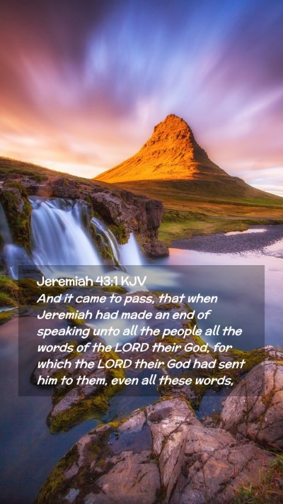 Picture 02 - Jeremiah 43:1 KJV Mobile Phone Wallpaper - And it came to pass, that when Jeremiah had made - Mobile Bible Verse Wallpaper