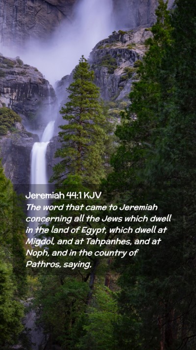 Picture 02 - Jeremiah 44:1 KJV Mobile Phone Wallpaper - The word that came to Jeremiah concerning all the - Mobile Bible Verse Wallpaper
