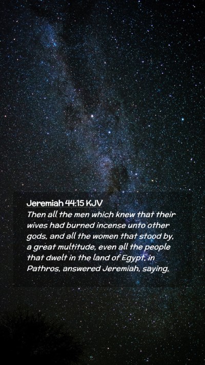 Picture 02 - Jeremiah 44:15 KJV Mobile Phone Wallpaper - Then all the men which knew that their wives had - Mobile Bible Verse Wallpaper