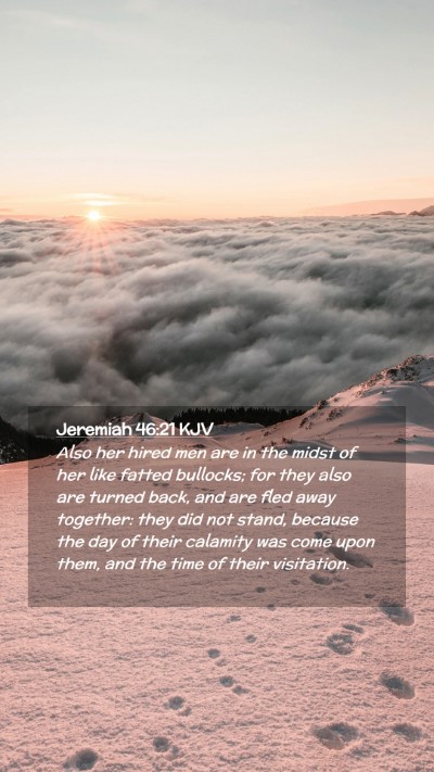 Picture 02 - Jeremiah 46:21 KJV Mobile Phone Wallpaper - Also her hired men are in the midst of her like - Mobile Bible Verse Wallpaper
