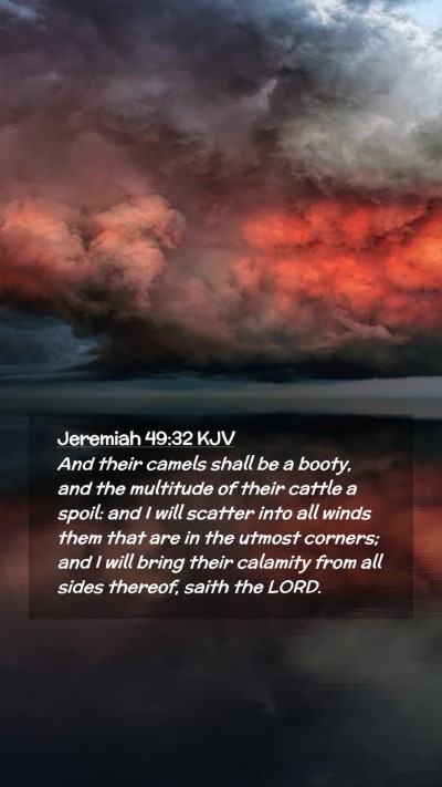 Picture 02 - Jeremiah 49:32 KJV Mobile Phone Wallpaper - And their camels shall be a booty, and the - Mobile Bible Verse Wallpaper