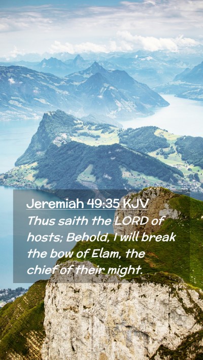 Picture 02 - Jeremiah 49:35 KJV Mobile Phone Wallpaper - Thus saith the LORD of hosts; Behold, I will - Mobile Bible Verse Wallpaper