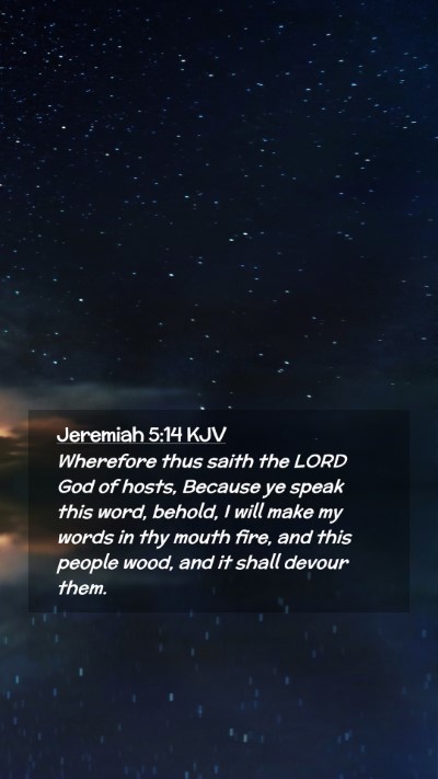 Picture 02 - Jeremiah 5:14 KJV Mobile Phone Wallpaper - Wherefore thus saith the LORD God of hosts, - Mobile Bible Verse Wallpaper