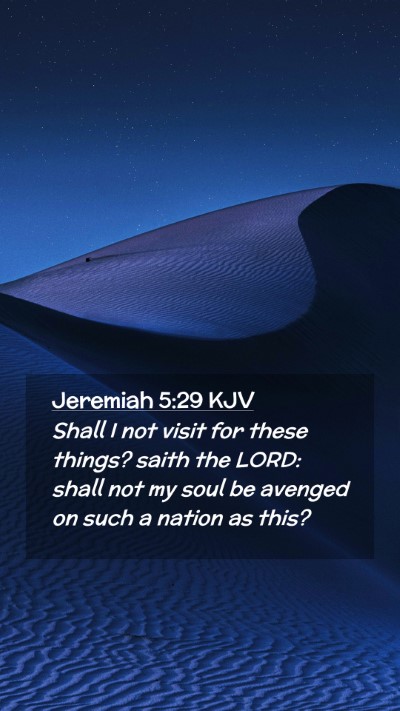 Picture 02 - Jeremiah 5:29 KJV Mobile Phone Wallpaper - Shall I not visit for these things? saith the - Mobile Bible Verse Wallpaper