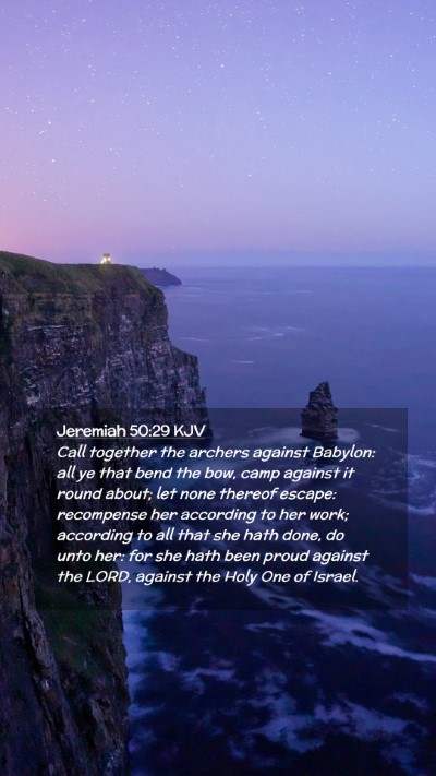 Picture 02 - Jeremiah 50:29 KJV Mobile Phone Wallpaper - Call together the archers against Babylon: all ye - Mobile Bible Verse Wallpaper