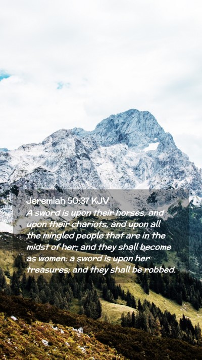 Picture 02 - Jeremiah 50:37 KJV Mobile Phone Wallpaper - A sword is upon their horses, and upon their - Mobile Bible Verse Wallpaper