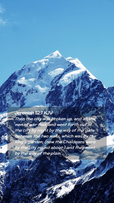Picture 02 - Jeremiah 52:7 KJV Mobile Phone Wallpaper - Then the city was broken up, and all the men of - Mobile Bible Verse Wallpaper