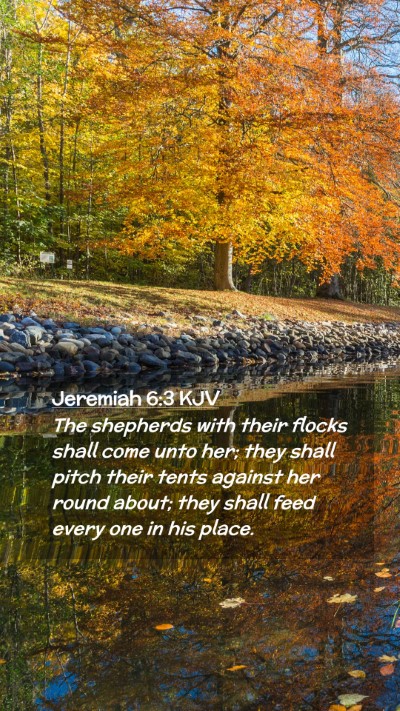 Picture 02 - Jeremiah 6:3 KJV Mobile Phone Wallpaper - The shepherds with their flocks shall come unto - Mobile Bible Verse Wallpaper