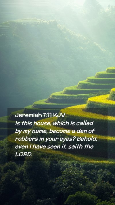 Picture 02 - Jeremiah 7:11 KJV Mobile Phone Wallpaper - Is this house, which is called by my name, become - Mobile Bible Verse Wallpaper