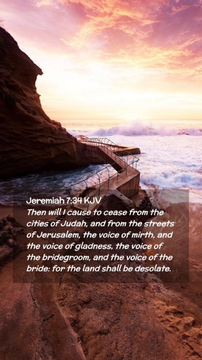 Picture 02 - Jeremiah 7:34 KJV Mobile Phone Wallpaper - Then will I cause to cease from the cities of - Mobile Bible Verse Wallpaper