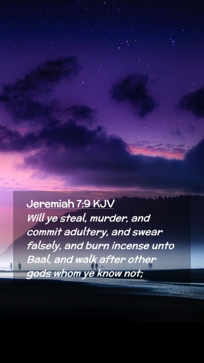 Picture 02 - Jeremiah 7:9 KJV Mobile Phone Wallpaper - Will ye steal, murder, and commit adultery, and - Mobile Bible Verse Wallpaper