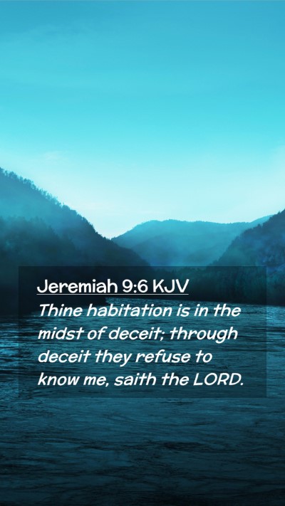Picture 02 - Jeremiah 9:6 KJV Mobile Phone Wallpaper - Thine habitation is in the midst of deceit; - Mobile Bible Verse Wallpaper