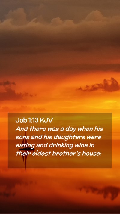 Picture 02 - Job 1:13 KJV Mobile Phone Wallpaper - And there was a day when his sons and his - Mobile Bible Verse Wallpaper