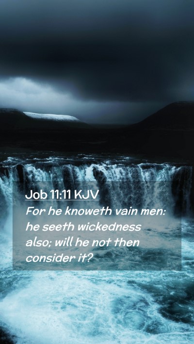 Picture 02 - Job 11:11 KJV Mobile Phone Wallpaper - For he knoweth vain men: he seeth wickedness - Mobile Bible Verse Wallpaper