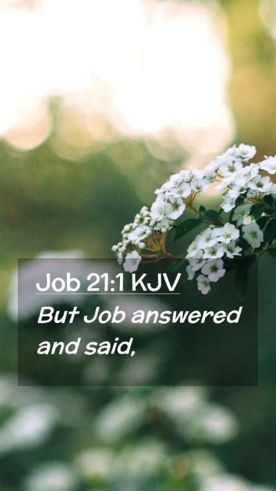 Picture 02 - Job 21:1 KJV Mobile Phone Wallpaper - But Job answered and - Mobile Bible Verse Wallpaper