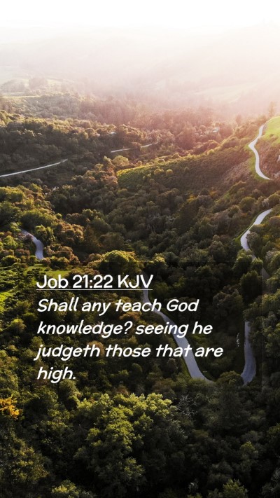 Picture 02 - Job 21:22 KJV Mobile Phone Wallpaper - Shall any teach God knowledge? seeing he judgeth - Mobile Bible Verse Wallpaper