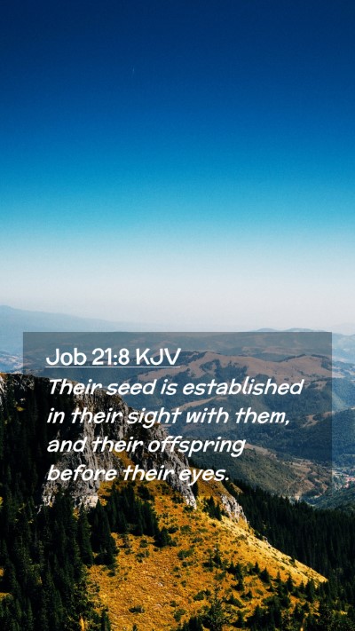 Picture 02 - Job 21:8 KJV Mobile Phone Wallpaper - Their seed is established in their sight with - Mobile Bible Verse Wallpaper