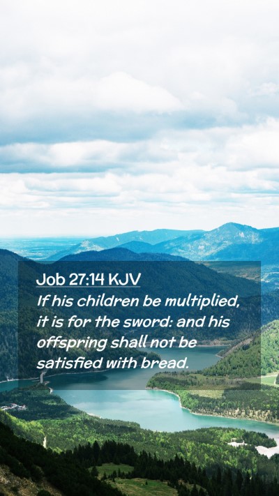 Picture 02 - Job 27:14 KJV Mobile Phone Wallpaper - If his children be multiplied, it is for the - Mobile Bible Verse Wallpaper