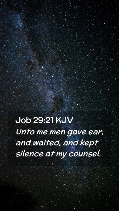 Picture 02 - Job 29:21 KJV Mobile Phone Wallpaper - Unto me men gave ear, and waited, and kept - Mobile Bible Verse Wallpaper