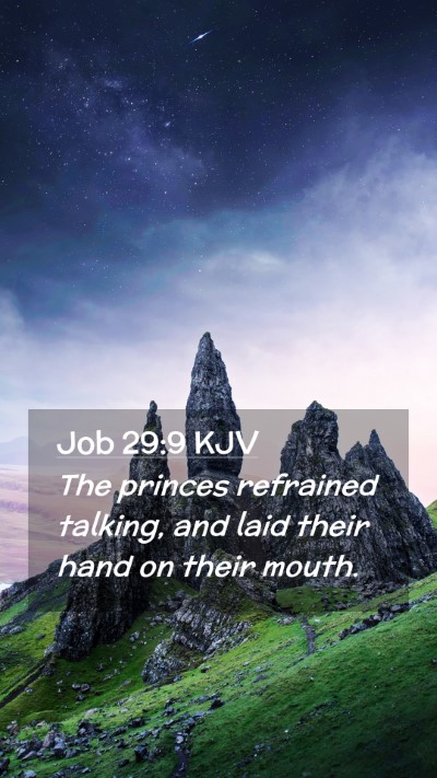 Picture 02 - Job 29:9 KJV Mobile Phone Wallpaper - The princes refrained talking, and laid their - Mobile Bible Verse Wallpaper