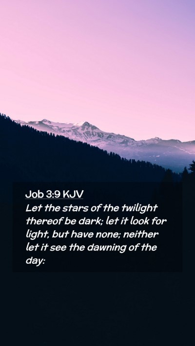 Picture 02 - Job 3:9 KJV Mobile Phone Wallpaper - Let the stars of the twilight thereof be dark; - Mobile Bible Verse Wallpaper