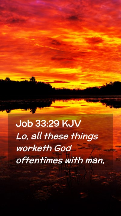 Picture 02 - Job 33:29 KJV Mobile Phone Wallpaper - Lo, all these things worketh God oftentimes with - Mobile Bible Verse Wallpaper