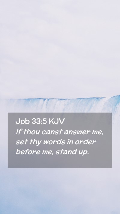 Picture 02 - Job 33:5 KJV Mobile Phone Wallpaper - If thou canst answer me, set thy words in order - Mobile Bible Verse Wallpaper