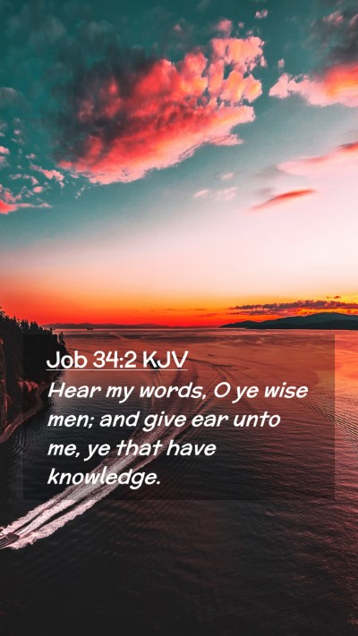 Picture 02 - Job 34:2 KJV Mobile Phone Wallpaper - Hear my words, O ye wise men; and give ear unto - Mobile Bible Verse Wallpaper