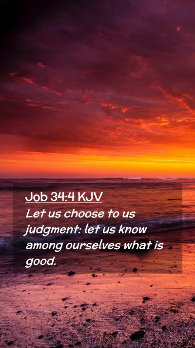 Picture 02 - Job 34:4 KJV Mobile Phone Wallpaper - Let us choose to us judgment: let us know among - Mobile Bible Verse Wallpaper