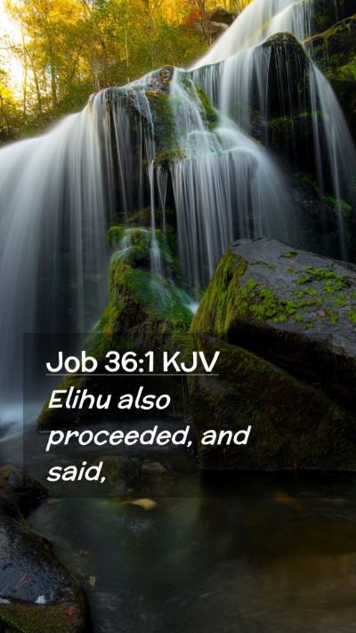 Picture 02 - Job 36:1 KJV Mobile Phone Wallpaper - Elihu also proceeded, and - Mobile Bible Verse Wallpaper