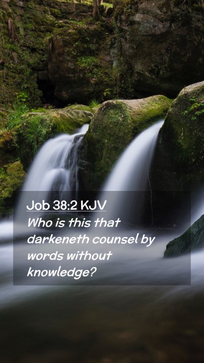Picture 02 - Job 38:2 KJV Mobile Phone Wallpaper - Who is this that darkeneth counsel by words - Mobile Bible Verse Wallpaper