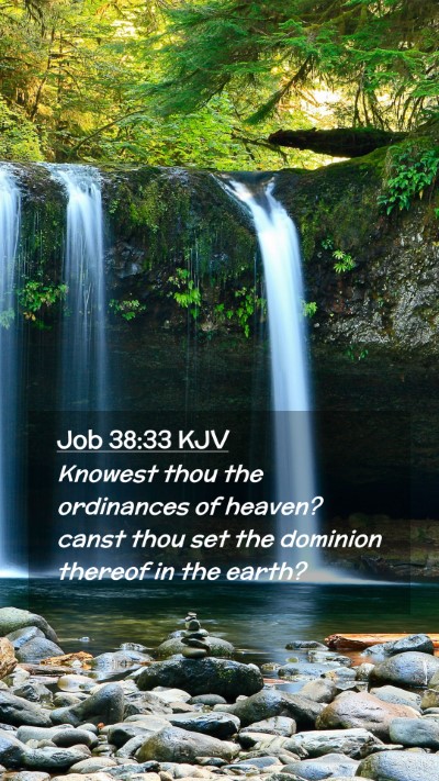Picture 02 - Job 38:33 KJV Mobile Phone Wallpaper - Knowest thou the ordinances of heaven? canst thou - Mobile Bible Verse Wallpaper