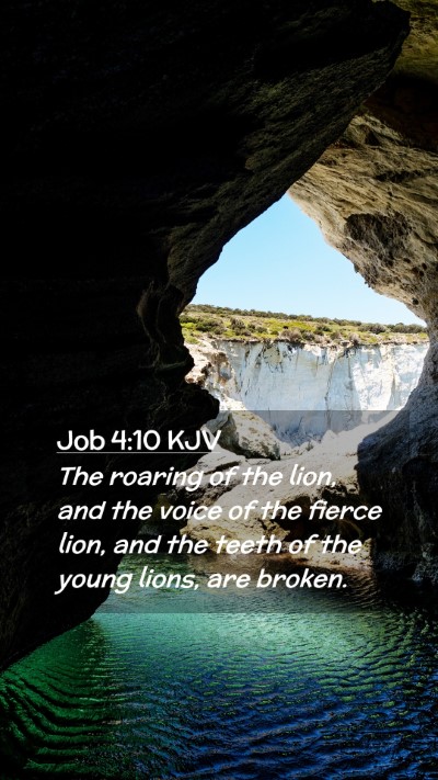 Picture 02 - Job 4:10 KJV Mobile Phone Wallpaper - The roaring of the lion, and the voice of the - Mobile Bible Verse Wallpaper