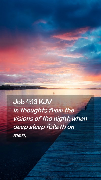Picture 02 - Job 4:13 KJV Mobile Phone Wallpaper - In thoughts from the visions of the night, when - Mobile Bible Verse Wallpaper