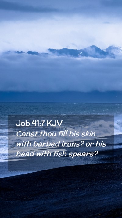 Picture 02 - Job 41:7 KJV Mobile Phone Wallpaper - Canst thou fill his skin with barbed irons? or - Mobile Bible Verse Wallpaper